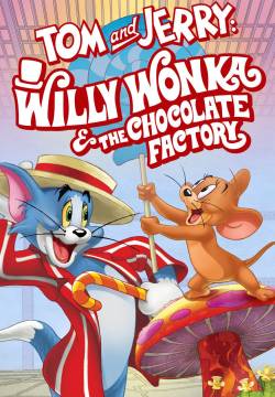 Tom and Jerry: Willy Wonka and the Chocolate Factory - Willy Wonka e la fabbrica di cioccolato (2017)