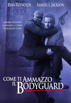 The Hitman's Bodyguard - Come ti ammazzo il bodyguard (2017)