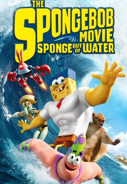 The SpongeBob Movie: Sponge Out of Water - Fuori dall'acqua (2015)
