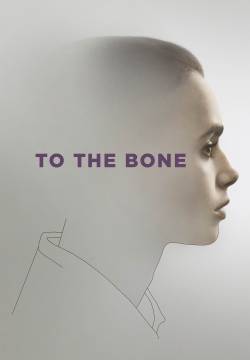 To the Bone - Fino all'osso (2017)