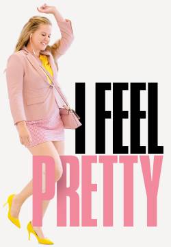 I Feel Pretty - Come ti divento bella! (2018)