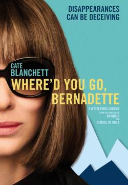 Where'd You Go, Bernadette - Che fine ha fatto Bernadette? (2019)