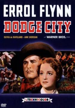 Dodge City - Gli avventurieri (1939)