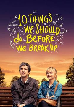 10 Things We Should Do Before We Break Up - 10 cose da fare prima di lasciarsi (2020)