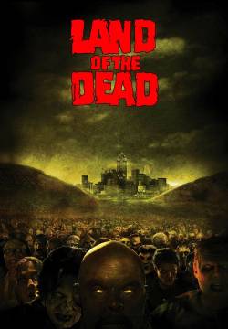 Land of the Dead - La terra dei morti viventi (2005)