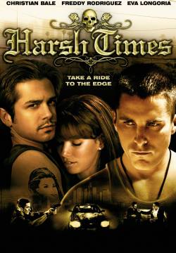 Harsh Times - I giorni dell'odio (2005)