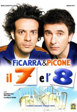 Il 7 e l'8 (2007)