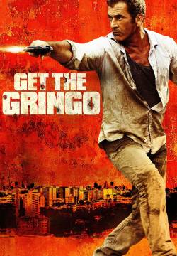 Get the Gringo - Viaggio in paradiso (2012)