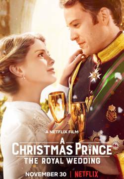 A Christmas Prince: The Royal Wedding - Un principe per Natale: Matrimonio reale (2018)
