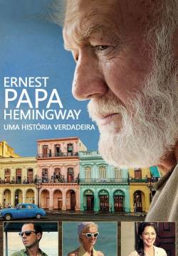 Papa Hemingway in Cuba - Una storia vera (2015)