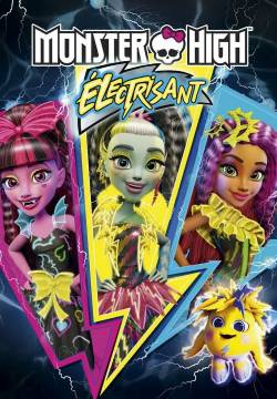 Monster High: Electrified - Elettrizzante (2017)