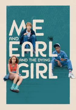 Me and Earl and the Dying Girl - Quel fantastico peggior anno della mia vita (2015)