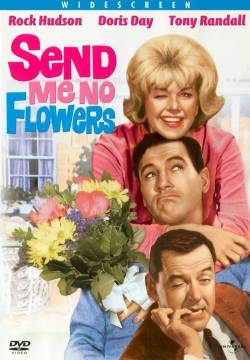 Send Me No Flowers - Non mandarmi fiori (1964)