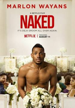 Ricomincio da nudo - Naked (2017)