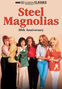 Steel Magnolias - Fiori d'acciaio (1989)