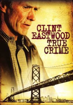 True Crime - Fino a prova contraria (1999)