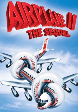Airplane II: The Sequel - L'aereo più pazzo del mondo... sempre più pazzo (1982)