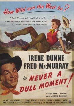Never a Dull Moment - Che vita con un cow boy! (1950)