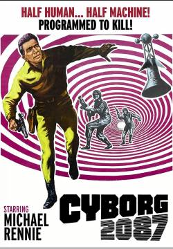 Cyborg anno 2087 - Metà uomo, metà macchina... programmato per uccidere (1966)