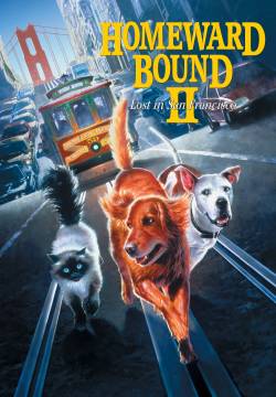Homeward Bound II: Lost in San Francisco - Quattro Zampe A San Francisco (1996)