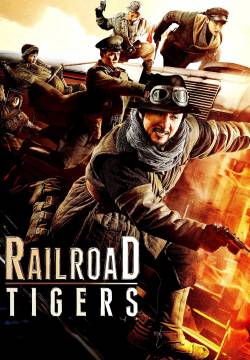 Railroad Tigers - Tigri all’assalto (2016)