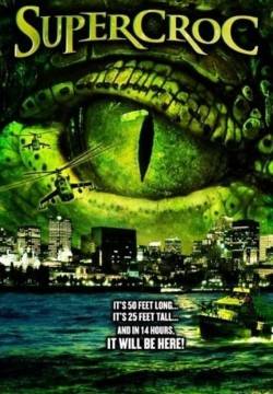 Supercroc: Lethal Alligator - Il grande predatore (2007)