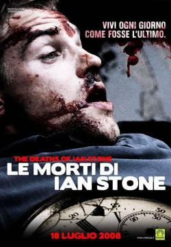 The Deaths of Ian Stone - Le morti di Ian Stone (2007)