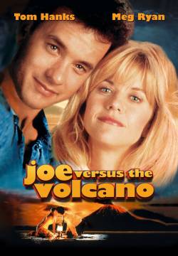 Joe Versus the Volcano - Joe contro il vulcano (1990)
