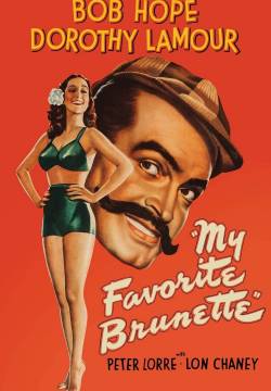 My Favorite Brunette - La mia brunetta preferita (1947)