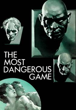 The Most Dangerous Game - La pericolosa partita: Caccia fatale (1932)