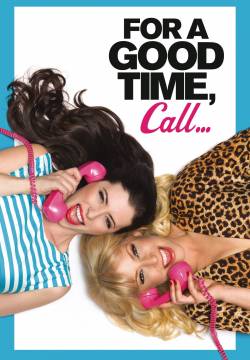 For a Good Time, Call - Le squillo della porta accanto (2012)