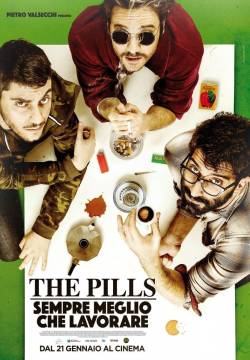 The Pills - Sempre meglio che lavorare (2016)