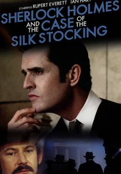 Sherlock Holmes and the Case of the Silk Stocking - Sherlock Holmes ed il caso della calza di seta (2004)