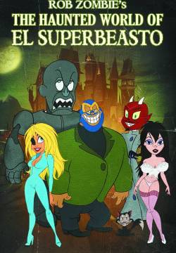 The Haunted World of El Superbeasto (2009)