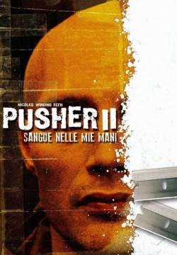 Pusher 2 - Sangue nelle mie mani (2004)
