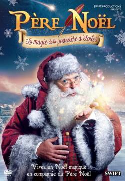 Nicolas Noël: La magie de la poussière d'étoiles - Babbo Natale: La magia della polvere di stelle (2014)