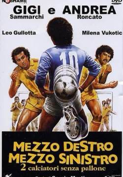 Mezzo destro mezzo sinistro - Due calciatori senza pallone (1985)