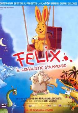Felix-Ein Hase auf Weltreise - Felix il coniglietto giramondo (2006)