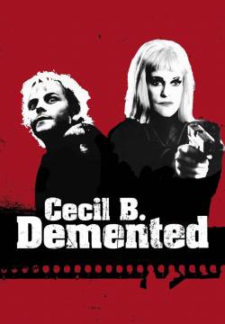 Cecil B. Demented - A morte Hollywood! (2000)