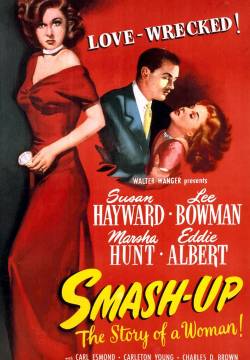 Smash-Up: The Story of a Woman - Una donna distrusse (1947)
