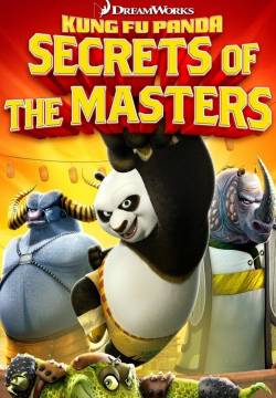 Kung Fu Panda: Secrets of the Masters - Kung Fu Panda: I segreti dei maestri (2011)