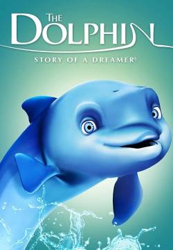 The Dolphin Story of a Dreamer - Il delfino: Storia di un sognatore (2009)