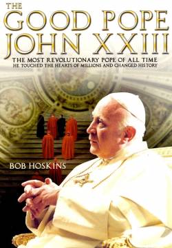 The Good Pope: Pope John XXIII - Il papa buono: Giovanni Ventitreesimo (2003)