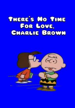 There's No Time For Love, Charlie Brown (1973)
