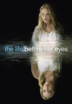 The Life Before Her Eyes - Davanti agli occhi (2007)