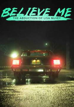 Believe Me: The Abduction of Lisa McVey - Credetemi: Il rapimento di Lisa McVey (2018)