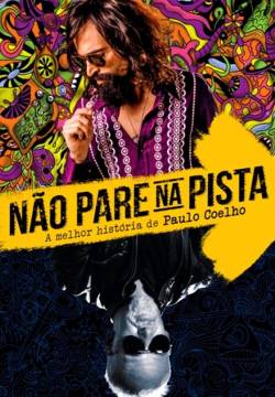 Não Pare na Pista: A Melhor História de Paulo Coelho - La migliore storia di Paulo Coelho (2014)