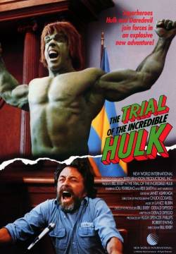 The Trial of the Incredible Hulk - Processo all'incredibile Hulk (1989)