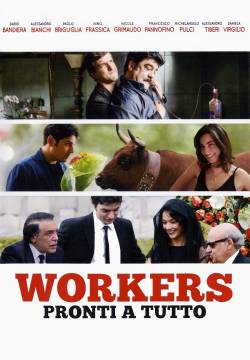 Workers - Pronti a tutto (2012)