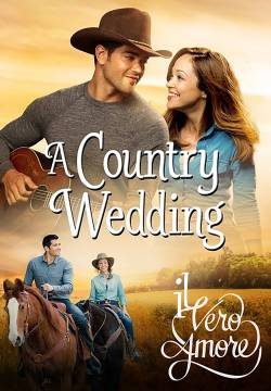 A Country Wedding - Il vero amore (2015)